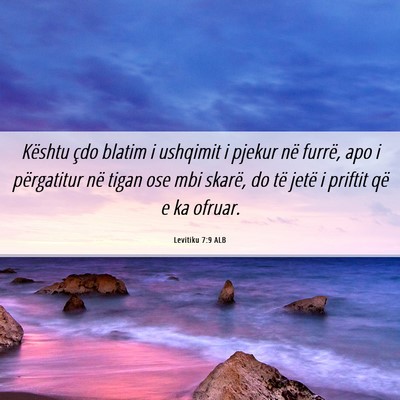 Picture 06 - Levitiku 7:9 ALB - Kështu çdo blatim i ushqimit i pjekur në - Bible Verse Picture