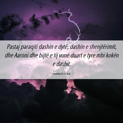Picture 06 - Levitiku 8:22 ALB - Pastaj paraqiti dashin e dytë, dashin e - Bible Verse Picture