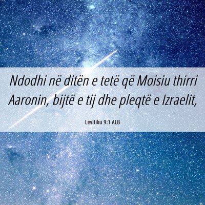 Picture 06 - Levitiku 9:1 ALB - Ndodhi në ditën e tetë që Moisiu thirri - Bible Verse Picture