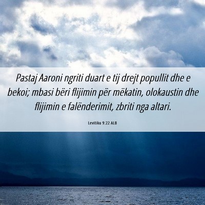 Picture 06 - Levitiku 9:22 ALB - Pastaj Aaroni ngriti duart e tij drejt popullit - Bible Verse Picture