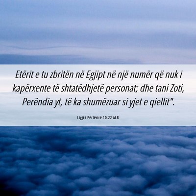 Picture 06 - Ligji i Përtërirë 10:22 ALB - Etërit e tu zbritën në Egjipt në një numër - Bible Verse Picture