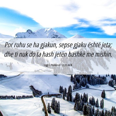 Picture 06 - Ligji i Përtërirë 12:23 ALB - Por ruhu se ha gjakun, sepse gjaku është jeta; - Bible Verse Picture
