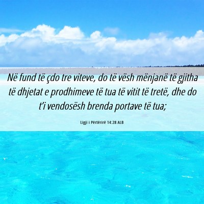 Picture 06 - Ligji i Përtërirë 14:28 ALB - Në fund të çdo tre viteve, do të vësh - Bible Verse Picture