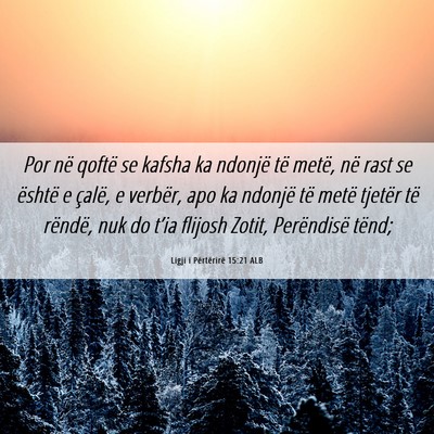 Picture 06 - Ligji i Përtërirë 15:21 ALB - Por në qoftë se kafsha ka ndonjë të metë, - Bible Verse Picture