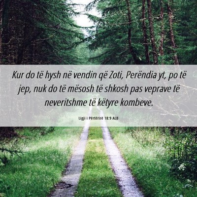Picture 06 - Ligji i Përtërirë 18:9 ALB - Kur do të hysh në vendin që Zoti, Perëndia - Bible Verse Picture