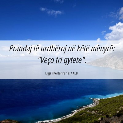 Picture 06 - Ligji i Përtërirë 19:7 ALB - Prandaj të urdhëroj në këtë mënyrë: 