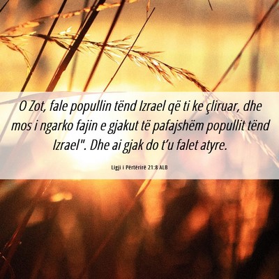 Picture 06 - Ligji i Përtërirë 21:8 ALB - O Zot, fale popullin tënd Izrael që ti ke - Bible Verse Picture