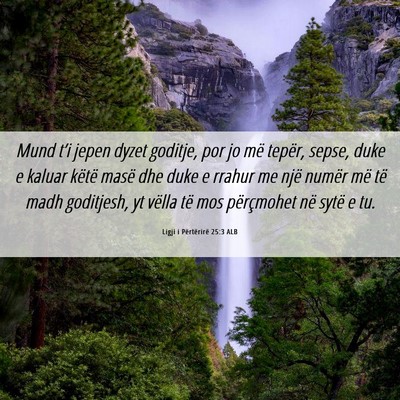 Picture 06 - Ligji i Përtërirë 25:3 ALB - Mund t’i jepen dyzet goditje, por jo më - Bible Verse Picture