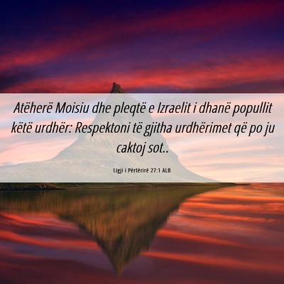 Picture 06 - Ligji i Përtërirë 27:1 ALB - Atëherë Moisiu dhe pleqtë e Izraelit i dhanë - Bible Verse Picture