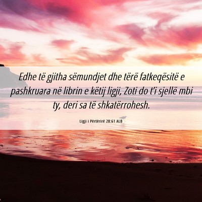 Picture 06 - Ligji i Përtërirë 28:61 ALB - Edhe të gjitha sëmundjet dhe tërë - Bible Verse Picture