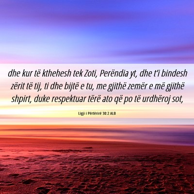 Picture 06 - Ligji i Përtërirë 30:2 ALB - dhe kur të kthehesh tek Zoti, Perëndia yt, dhe - Bible Verse Picture