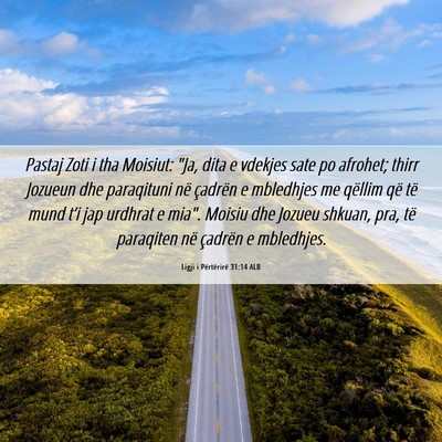 Picture 06 - Ligji i Përtërirë 31:14 ALB - Pastaj Zoti i tha Moisiut: 
