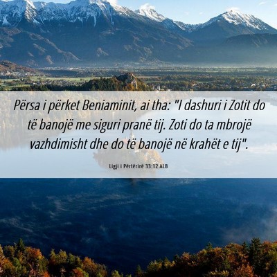 Picture 06 - Ligji i Përtërirë 33:12 ALB - Përsa i përket Beniaminit, ai tha: 
