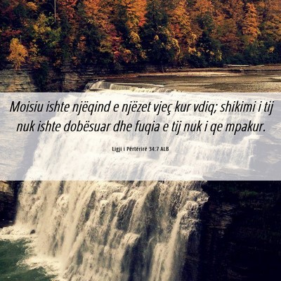 Picture 06 - Ligji i Përtërirë 34:7 ALB - Moisiu ishte njëqind e njëzet vjeç kur vdiq; - Bible Verse Picture