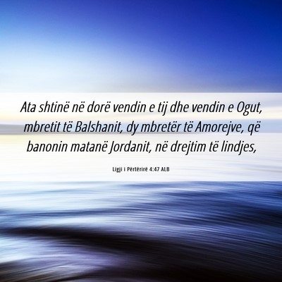 Picture 06 - Ligji i Përtërirë 4:47 ALB - Ata shtinë në dorë vendin e tij dhe vendin e - Bible Verse Picture