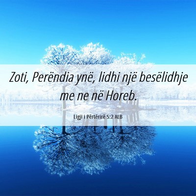 Picture 06 - Ligji i Përtërirë 5:2 ALB - Zoti, Perëndia ynë, lidhi një besëlidhje me - Bible Verse Picture