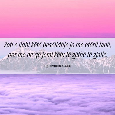 Picture 06 - Ligji i Përtërirë 5:3 ALB - Zoti e lidhi këtë besëlidhje jo me etërit - Bible Verse Picture