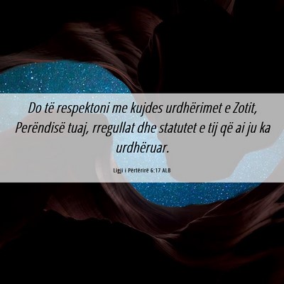 Picture 06 - Ligji i Përtërirë 6:17 ALB - Do të respektoni me kujdes urdhërimet e Zotit, - Bible Verse Picture