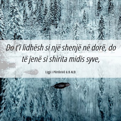 Picture 06 - Ligji i Përtërirë 6:8 ALB - Do t’i lidhësh si një shenjë në dorë, do - Bible Verse Picture