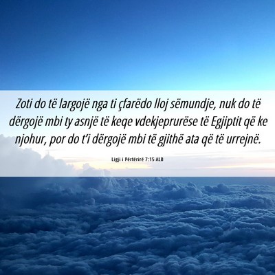 Picture 06 - Ligji i Përtërirë 7:15 ALB - Zoti do të largojë nga ti çfarëdo lloj - Bible Verse Picture