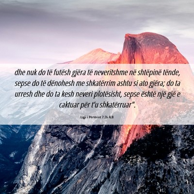 Picture 06 - Ligji i Përtërirë 7:26 ALB - dhe nuk do të futësh gjëra të neveritshme në - Bible Verse Picture
