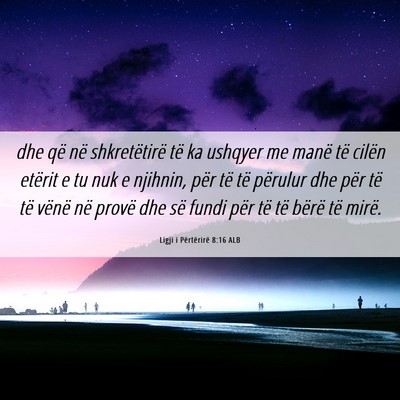 Picture 06 - Ligji i Përtërirë 8:16 ALB - dhe që në shkretëtirë të ka ushqyer me manë - Bible Verse Picture