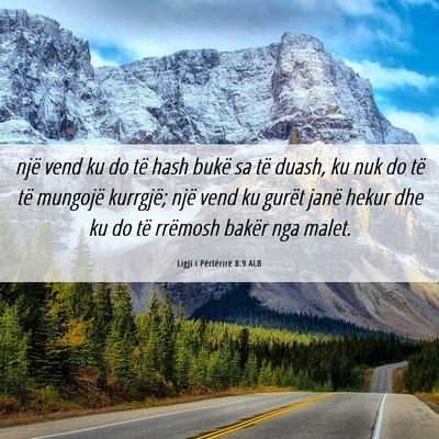 Picture 06 - Ligji i Përtërirë 8:9 ALB - një vend ku do të hash bukë sa të duash, ku - Bible Verse Picture