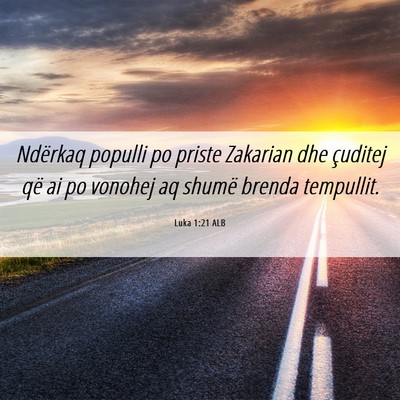 Picture 06 - Luka 1:21 ALB - Ndërkaq populli po priste Zakarian dhe çuditej - Bible Verse Picture