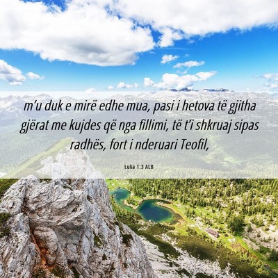 Picture 06 - Luka 1:3 ALB - m’u duk e mirë edhe mua, pasi i hetova të - Bible Verse Picture