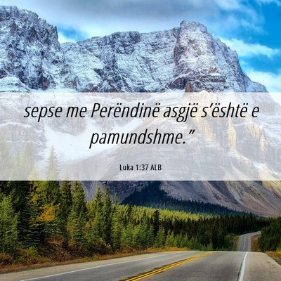 Picture 06 - Luka 1:37 ALB - sepse me Perëndinë asgjë s’është e - Bible Verse Picture