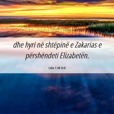 Picture 06 - Luka 1:40 ALB - dhe hyri në shtëpinë e Zakarias e - Bible Verse Picture