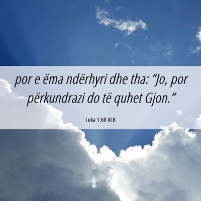 Picture 06 - Luka 1:60 ALB - por e ëma ndërhyri dhe tha: “Jo, por - Bible Verse Picture
