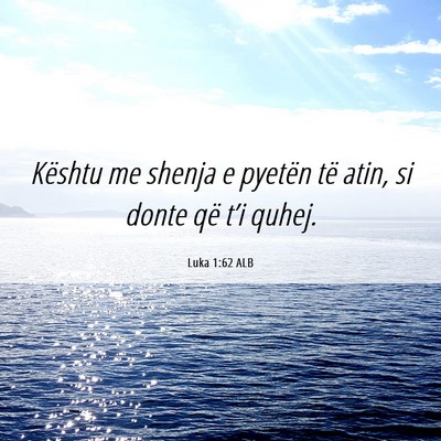 Picture 06 - Luka 1:62 ALB - Kështu me shenja e pyetën të atin, si donte - Bible Verse Picture