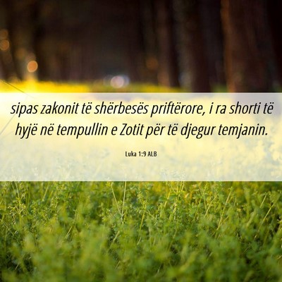 Picture 06 - Luka 1:9 ALB - sipas zakonit të shërbesës priftërore, i ra - Bible Verse Picture