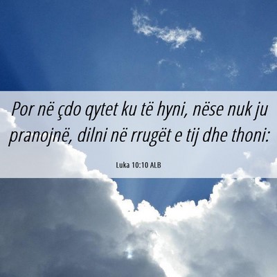 Picture 06 - Luka 10:10 ALB - Por në çdo qytet ku të hyni, nëse nuk ju - Bible Verse Picture