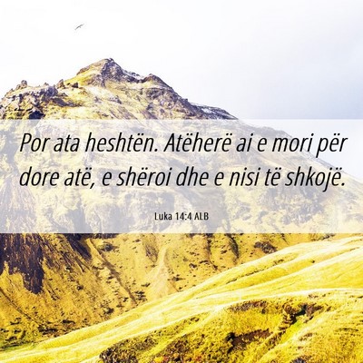 Picture 06 - Luka 14:4 ALB - Por ata heshtën. Atëherë ai e mori për dore - Bible Verse Picture