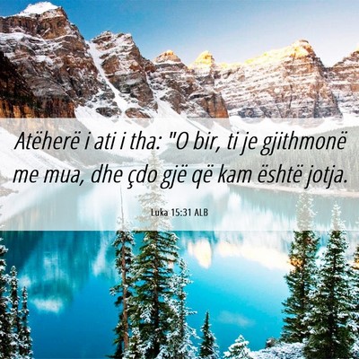 Picture 06 - Luka 15:31 ALB - Atëherë i ati i tha: 