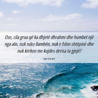 Picture 06 - Luka 15:8 ALB - Ose, cila grua që ka dhjetë dhrahmi dhe humbet - Bible Verse Picture