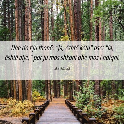 Picture 06 - Luka 17:23 ALB - Dhe do t’ju thonë: 