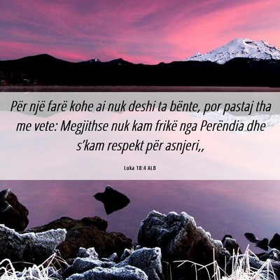 Picture 06 - Luka 18:4 ALB - Për një farë kohe ai nuk deshi ta bënte, por - Bible Verse Picture