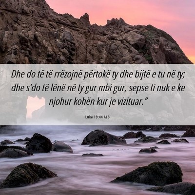 Picture 06 - Luka 19:44 ALB - Dhe do të të rrëzojnë përtokë ty dhe bijtë - Bible Verse Picture