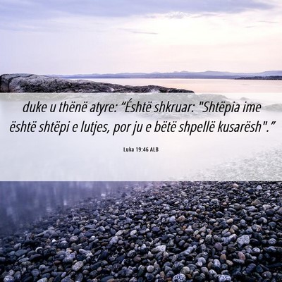 Picture 06 - Luka 19:46 ALB - duke u thënë atyre: “Éshtë shkruar: - Bible Verse Picture