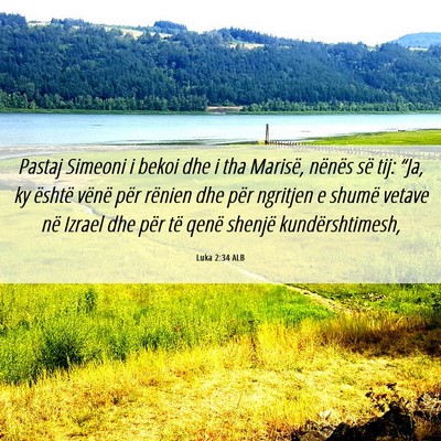Picture 06 - Luka 2:34 ALB - Pastaj Simeoni i bekoi dhe i tha Marisë, nënës - Bible Verse Picture