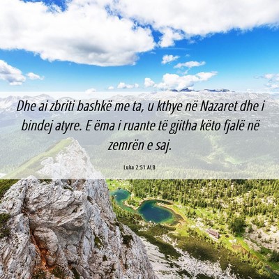 Picture 06 - Luka 2:51 ALB - Dhe ai zbriti bashkë me ta, u kthye në Nazaret - Bible Verse Picture