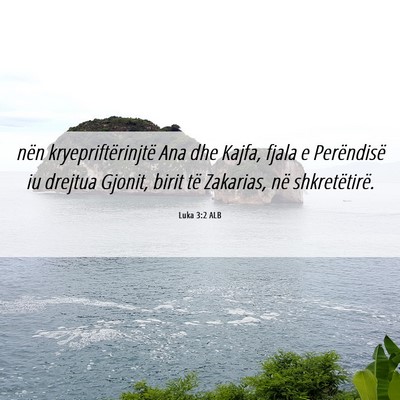 Picture 06 - Luka 3:2 ALB - nën kryepriftërinjtë Ana dhe Kajfa, fjala e - Bible Verse Picture