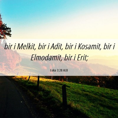 Picture 06 - Luka 3:28 ALB - bir i Melkit, bir i Adit, bir i Kosamit, bir i - Bible Verse Picture