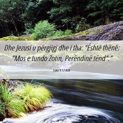 Picture 06 - Luka 4:12 ALB - Dhe Jezusi u përgjigj dhe i tha: “Éshtë - Bible Verse Picture