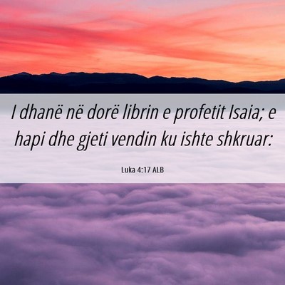 Picture 06 - Luka 4:17 ALB - I dhanë në dorë librin e profetit Isaia; e - Bible Verse Picture