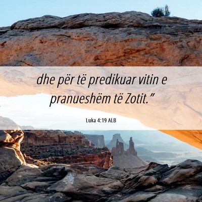 Picture 06 - Luka 4:19 ALB - dhe për të predikuar vitin e pranueshëm të - Bible Verse Picture