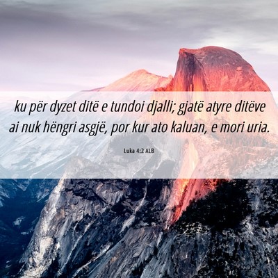 Picture 06 - Luka 4:2 ALB - ku për dyzet ditë e tundoi djalli; gjatë atyre - Bible Verse Picture